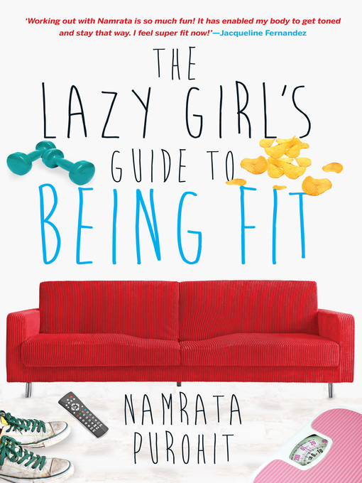 Title details for The Lazy Girl's Guide to Being Fit by Namrata Purohit - Available